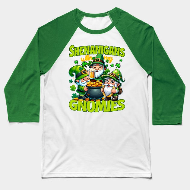 Shenanigans with my gnomies - Lucky Gnomes - St Patricks Day Baseball T-Shirt by SergioCoelho_Arts